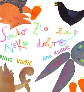 Svako zlo za neko dobro